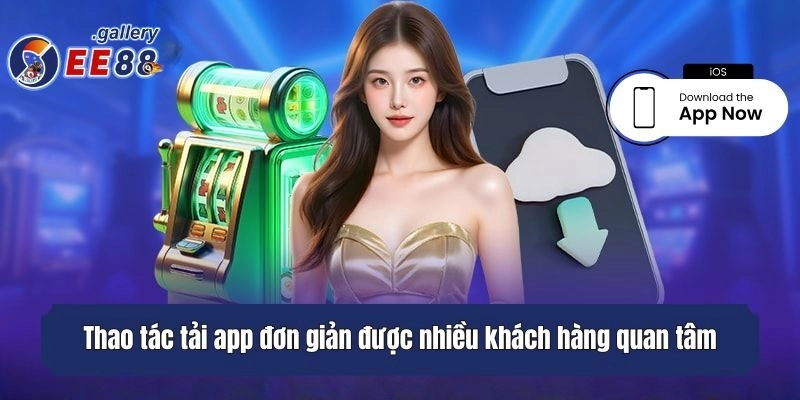 Thao tác thực hiện đơn giản được nhiều khách hàng quan tâm